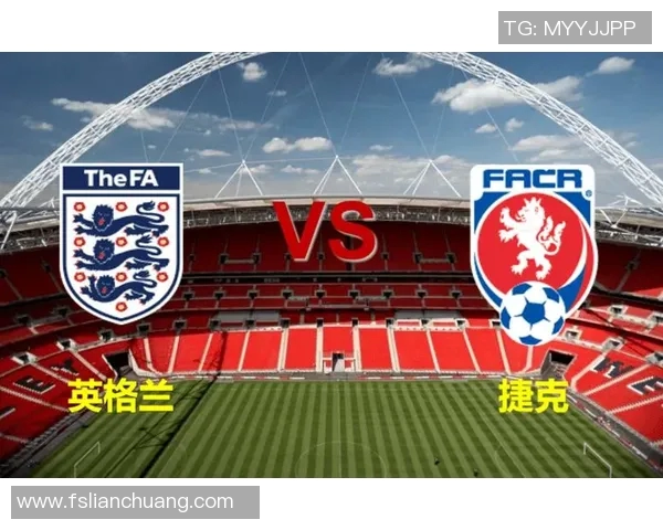 英格兰队与捷克精彩对决直播全程回顾与赛后分析