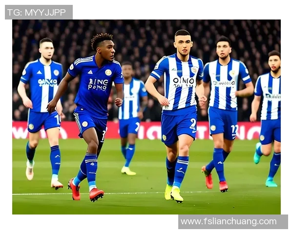 莱斯特城与纽卡斯尔联的激烈对决谁将赢得这场英超焦点战役